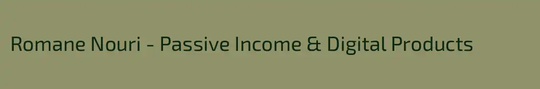 Romane Nouri - Passive Income & Digital Products